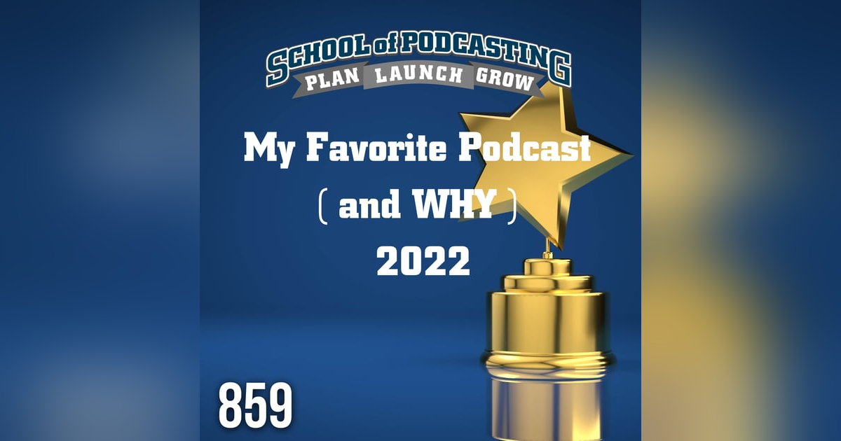 My Favorite Podcast (and WHY) 2022 My Favorite Podcast (and WHY) 2022