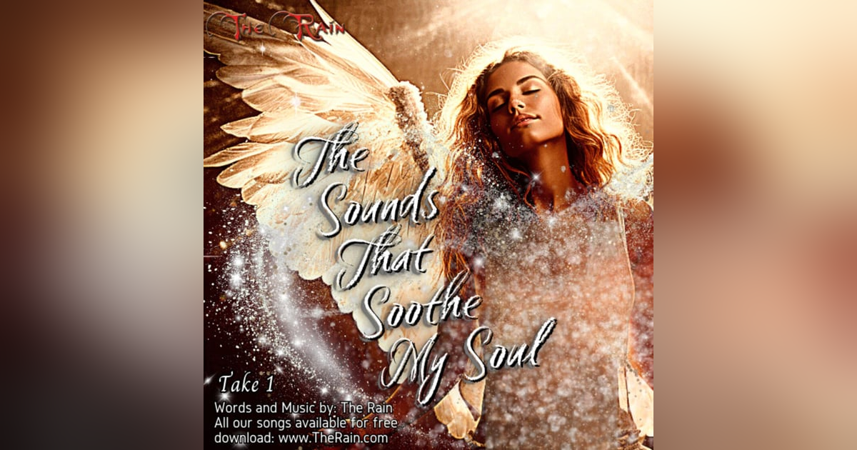 The Sounds That Soothe My Soul - Take 1 The Sounds That Soothe My Soul - Take 1