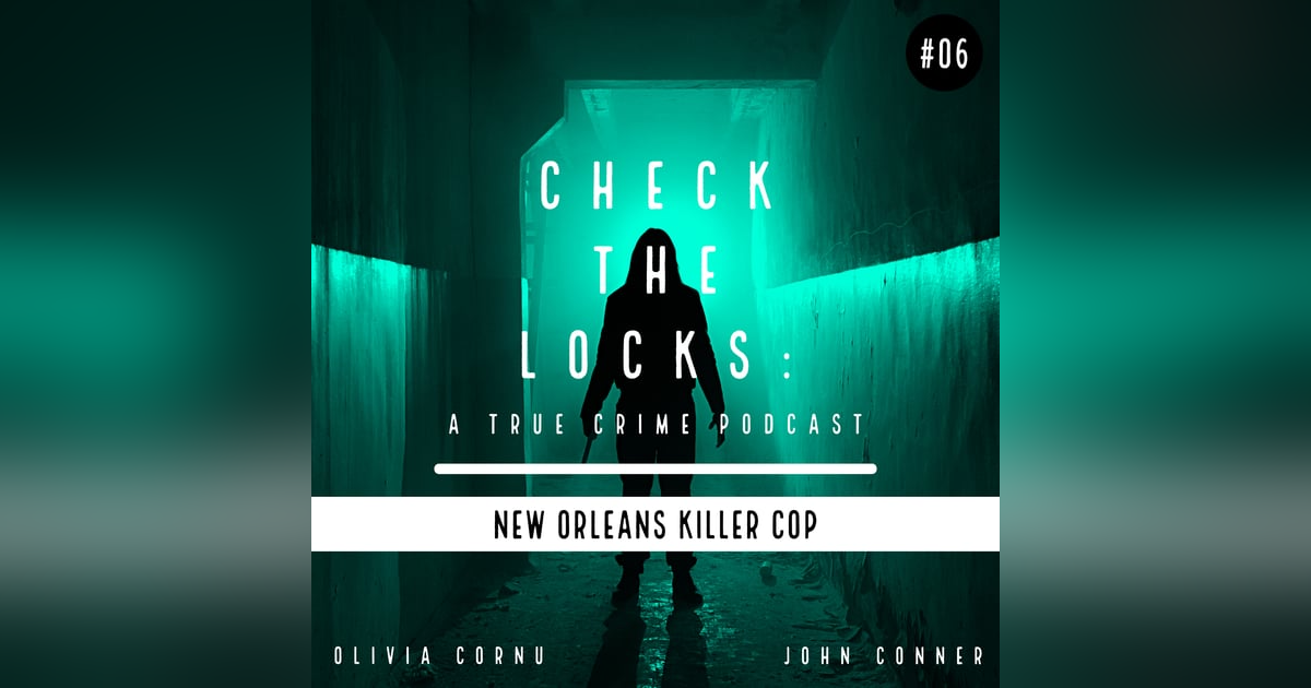 Episode 06: New Orleans Killer Cop Episode 06: New Orleans Killer Cop