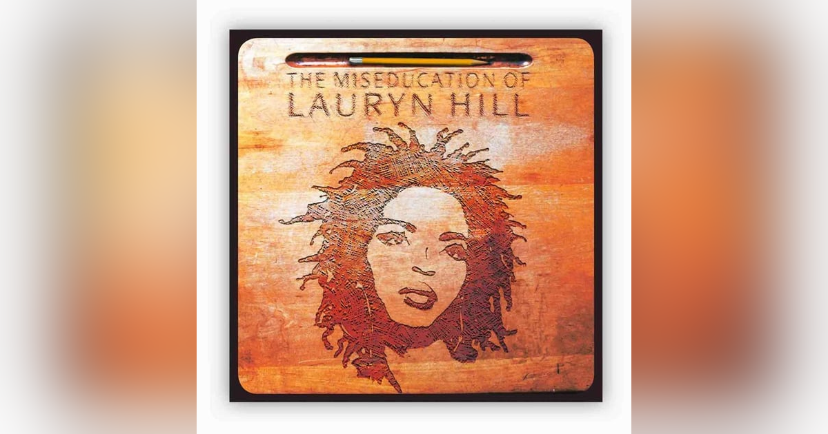 Lauryn Hill: The Miseducation of Lauryn Hill (1998). Beyond Our Wildest Dreams Lauryn Hill: The Miseducation of Lauryn Hill (1998). Beyond Our Wildest Dreams