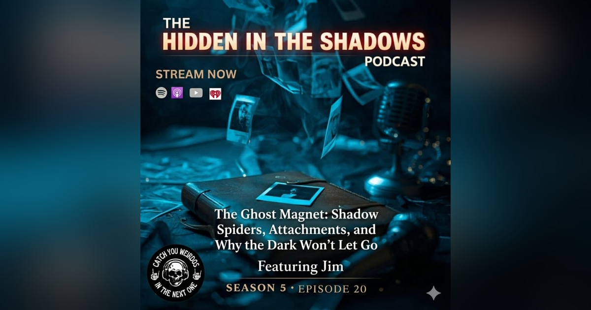 The Ghost Magnet: Shadow Spiders, Attachments, and Why the Dark Wouldn't Let Go | Jim The Ghost Magnet: Shadow Spiders, Attachments, and Why the Dark Wouldn't Let Go | Jim
