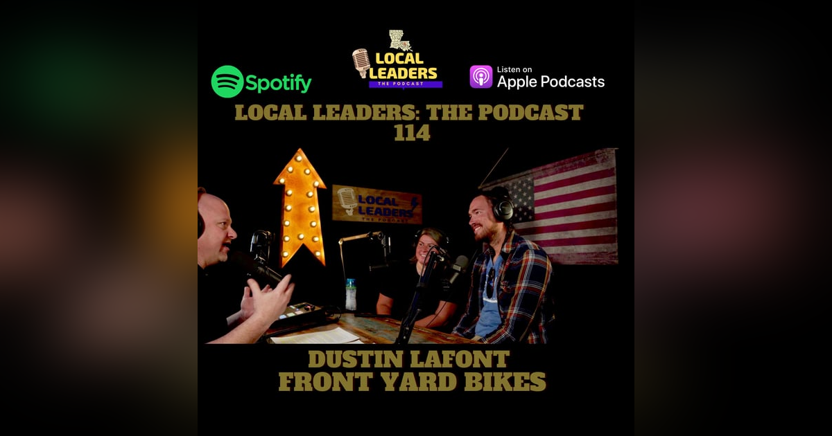 Locally Investing in our Youth. Front Yard Bikes on Local Leaders:The Podcast 114 Locally Investing in our Youth. Front Yard Bikes on Local Leaders:The Podcast 114