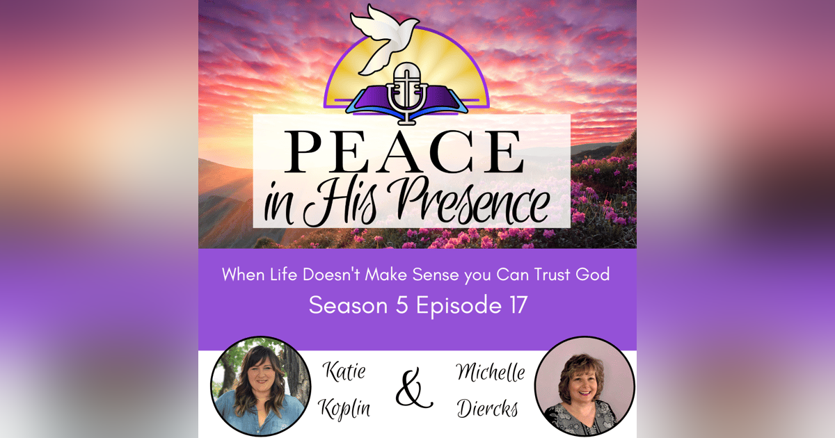 When Life Doesn't Make Sense you Can Trust God When Life Doesn't Make Sense you Can Trust God