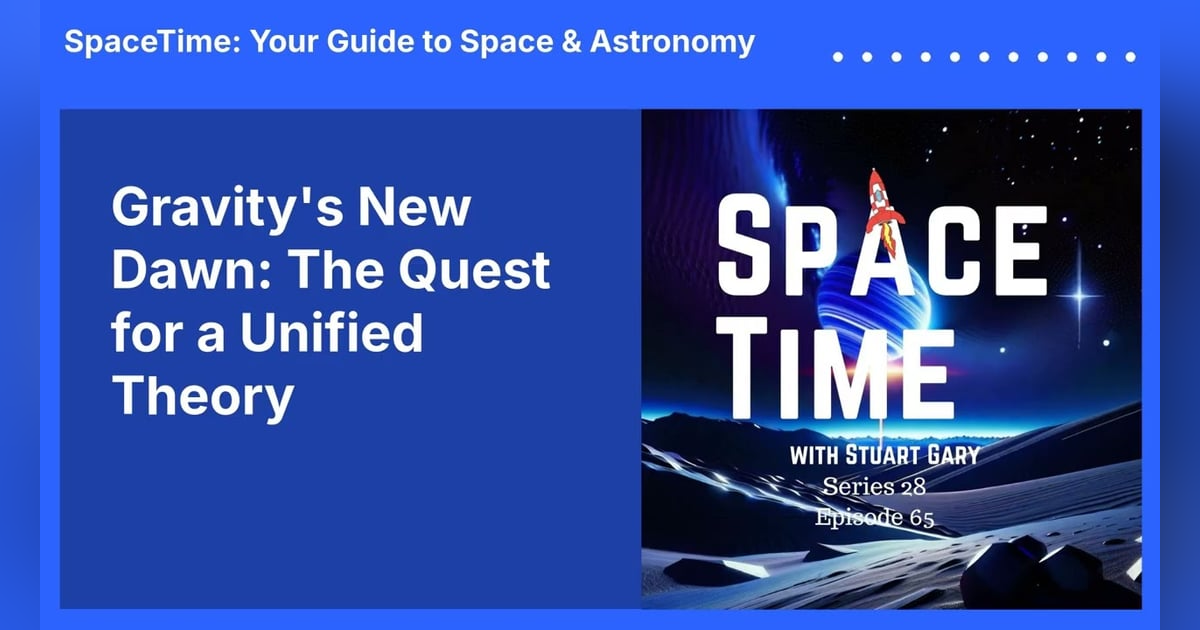 Gravity’s New Dawn: The Quest for a Unified Theory Gravity’s New Dawn: The Quest for a Unified Theory