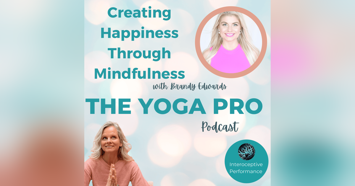 Creating Happiness Through Mindfulness with Brandy Edwards Creating Happiness Through Mindfulness with Brandy Edwards