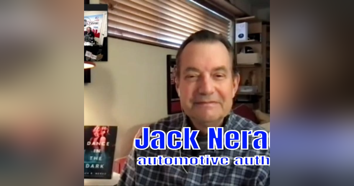 Automotive author, Jack Nerad has several books out, and now a novel?  Also 'This Week In Auto History'. Automotive author, Jack Nerad has several books out, and now a novel?  Also 'This Week In Auto History'.