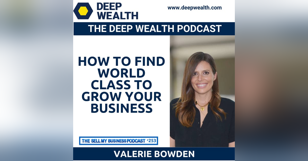 Thought Leader Valerie Bowden On How To Find World Class To Grow Your Business (#253) Thought Leader Valerie Bowden On How To Find World Class To Grow Your Business (#253)