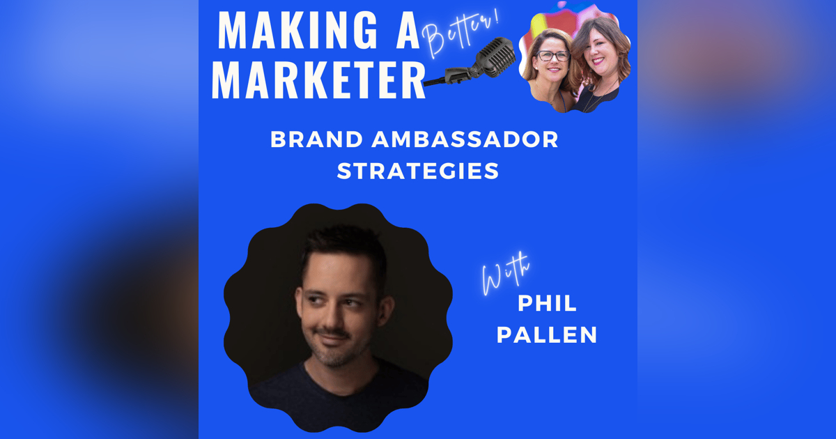 Brand Ambassador Strategies with Phil Pallen Brand Ambassador Strategies with Phil Pallen