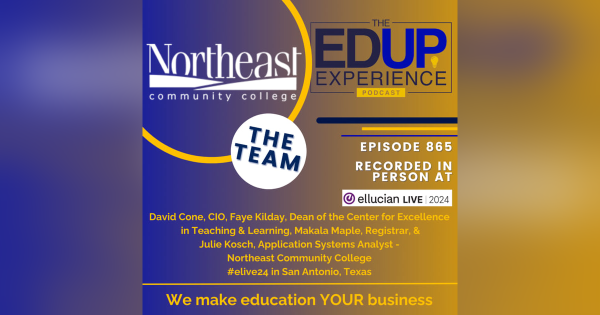 865: LIVE From Ellucian Live 2024 - w/ David Cone, CIO, Faye Kilday, Dean, Makala Maple, Registrar, & Julie Kosch, Application Systems Analyst, Northeast Community College 865: LIVE From Ellucian Live 2024 - w/ David Cone, CIO, Faye Kilday, Dean, Makala Maple, Registrar, & Julie Kosch, Application Systems Analyst, Northeast Community College