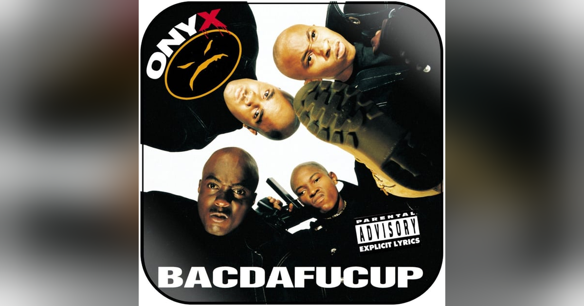 Onyx: Bacdafucup (1993). Hoodies, Timbs and Bald Heads Onyx: Bacdafucup (1993). Hoodies, Timbs and Bald Heads