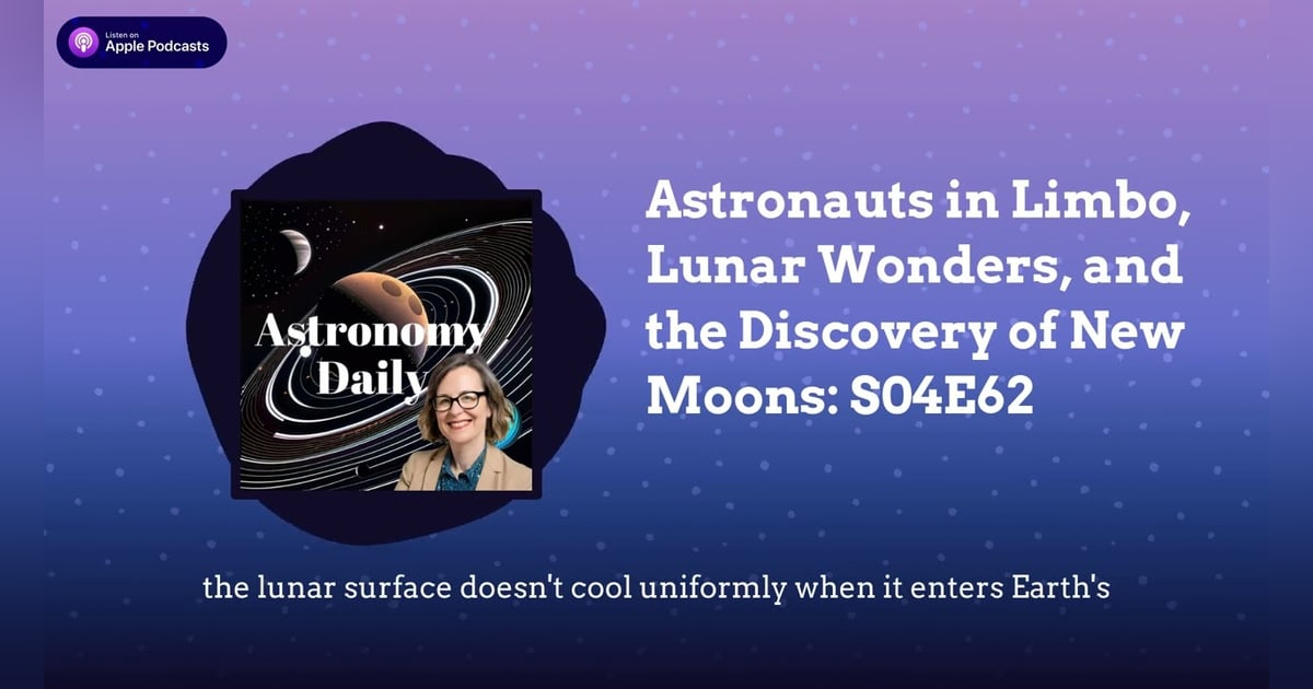 Astronauts in Limbo, Lunar Wonders, and the Discovery of New Moons: S04E62 Astronauts in Limbo, Lunar Wonders, and the Discovery of New Moons: S04E62