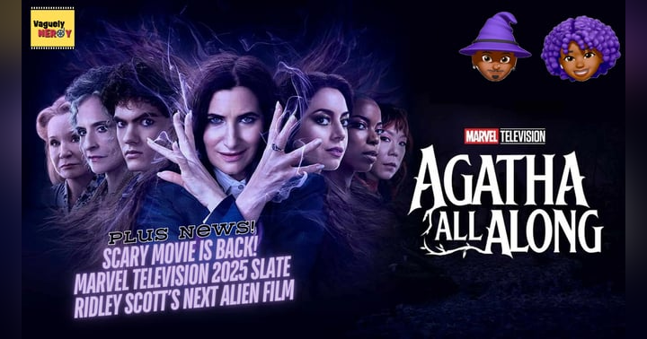 image for Episode 66:  Agatha All Along Review, Scary Movie 6 is coming, plus a new Alien from Ridley Scott