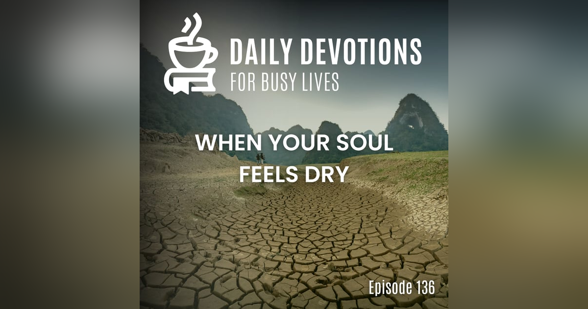 When Your Soul Feels Dry When Your Soul Feels Dry