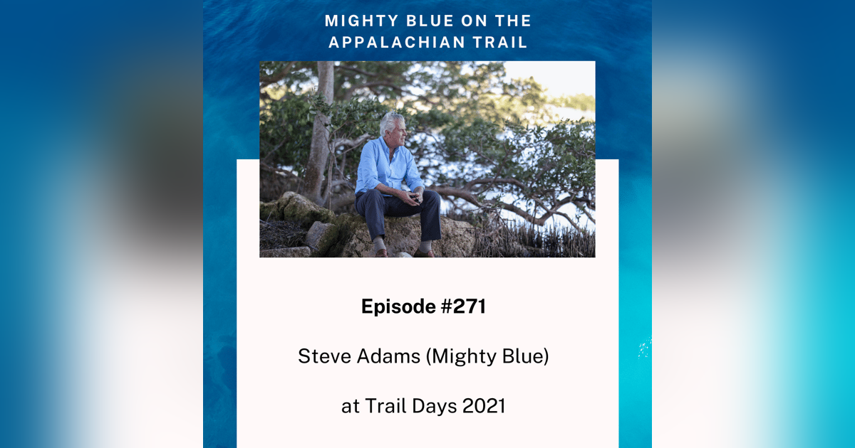 Episode #271 - Steve Adams (Mighty Blue) at Trail Days Episode #271 - Steve Adams (Mighty Blue) at Trail Days