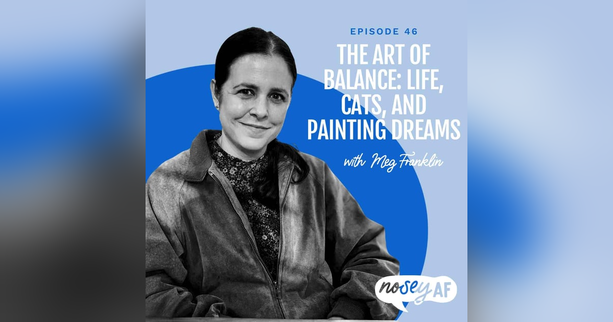 The Art of Balance: Meg Franklin on Life, Cats, and Painting Dreams The Art of Balance: Meg Franklin on Life, Cats, and Painting Dreams