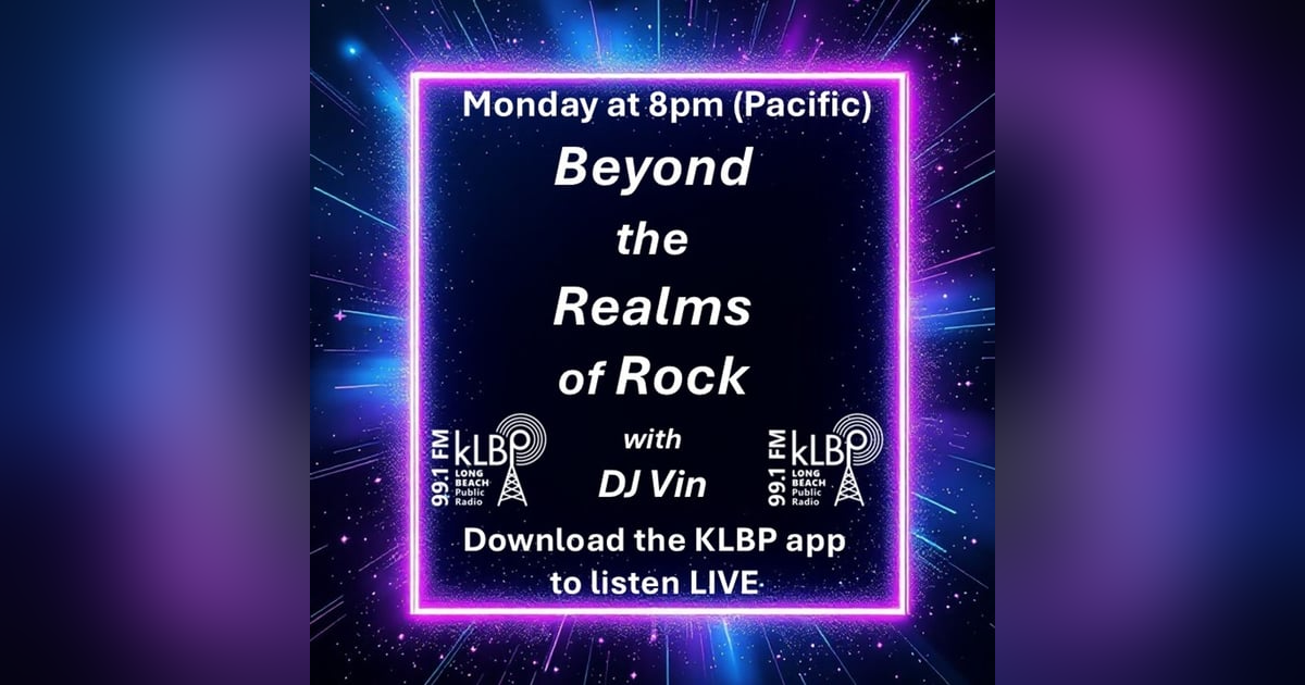Show 1: Beyond the Realms of Rock with DJ Vin on 99.1FM KLBP Long Beach, CA Show 1: Beyond the Realms of Rock with DJ Vin on 99.1FM KLBP Long Beach, CA