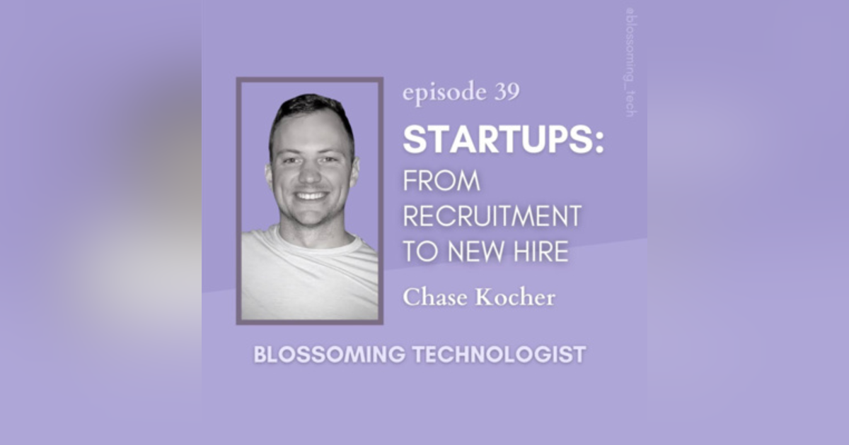 39. Startups: From Recruitment to New Hire with Chase Kocher 39. Startups: From Recruitment to New Hire with Chase Kocher