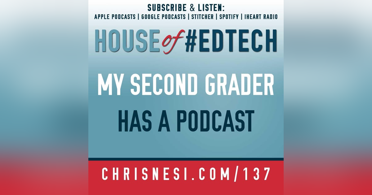 My Second Grader Has A Podcast - HoET137 My Second Grader Has A Podcast - HoET137