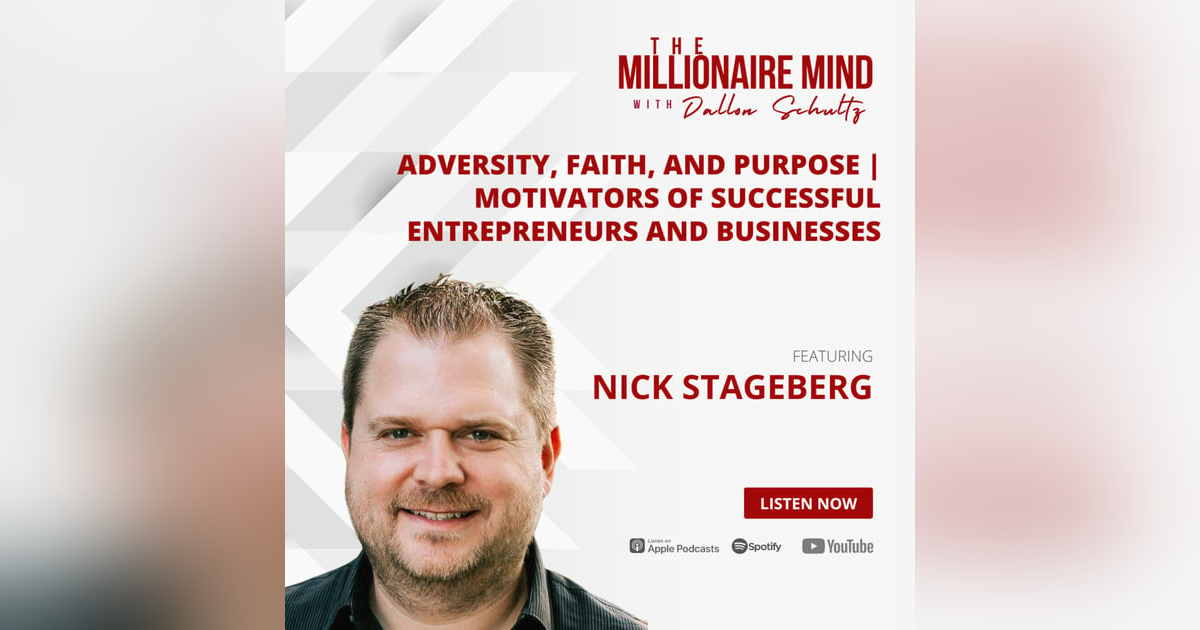 EP14: Adversity, Faith, and Purpose | Motivators of Successful Entrepreneurs and Businesses with Nick Stageberg EP14: Adversity, Faith, and Purpose | Motivators of Successful Entrepreneurs and Businesses with Nick Stageberg