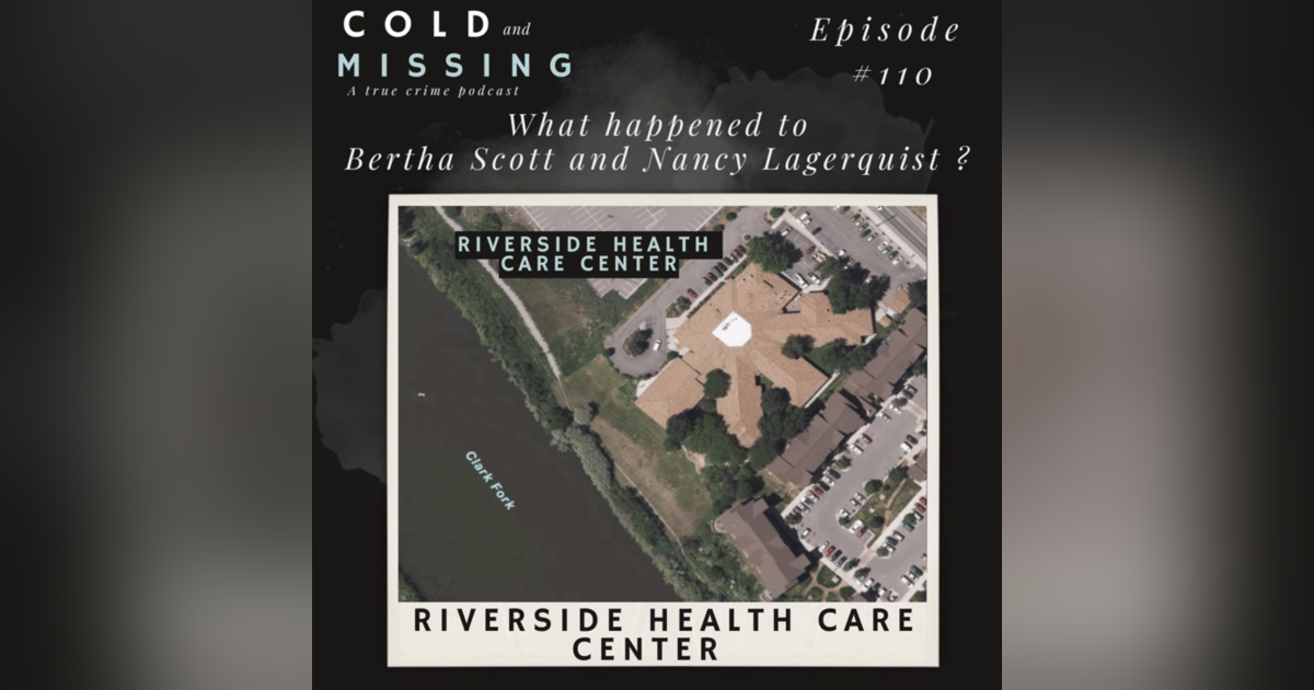 Cold and Missing: Bertha Scott and Nancy Lagerquist Cold and Missing: Bertha Scott and Nancy Lagerquist