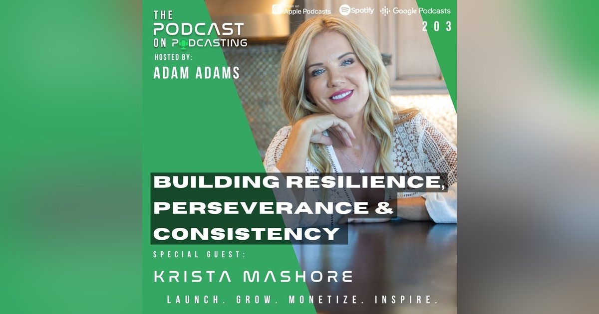 Ep203: Building Resilience, Perseverance & Consistency - Krista Mashore Ep203: Building Resilience, Perseverance & Consistency - Krista Mashore