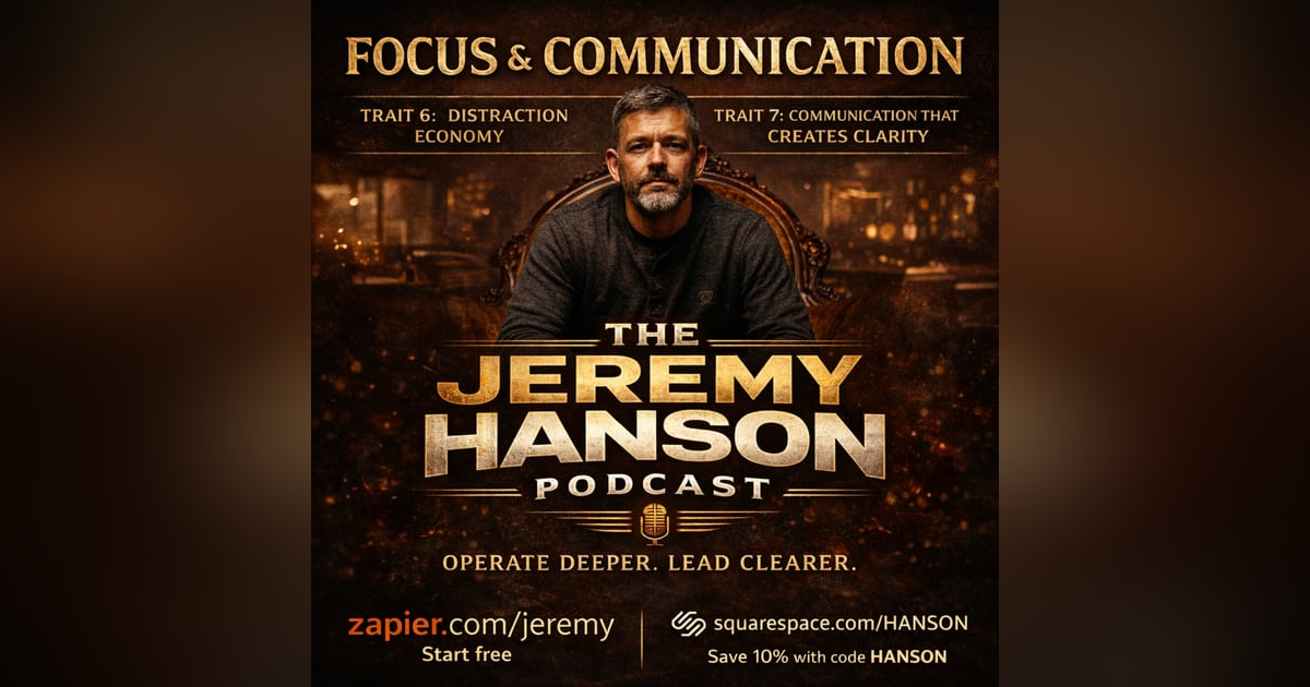 155 - How to Focus and Communicate Better as an Entrepreneur | The Jeremy Hanson Podcast 155 - How to Focus and Communicate Better as an Entrepreneur | The Jeremy Hanson Podcast