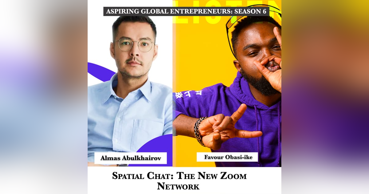 ๐จ๐พ SpatialChat: The New Zoom Network with Almas Abulkhairov ๐ฅ - 235 ๐จ๐พ SpatialChat: The New Zoom Network with Almas Abulkhairov ๐ฅ - 235