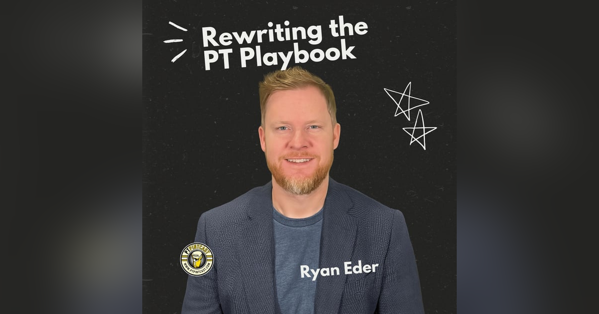 Tech-Enabled Rehab: Scaling Quality PT Access with Ryan Eder Tech-Enabled Rehab: Scaling Quality PT Access with Ryan Eder