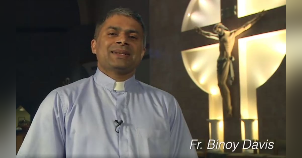 Carolina Catholic Homily of The Day Featuring Father Binoy Davis of St. Matthew Catholic Church of Charlotte Carolina Catholic Homily of The Day Featuring Father Binoy Davis of St. Matthew Catholic Church of Charlotte