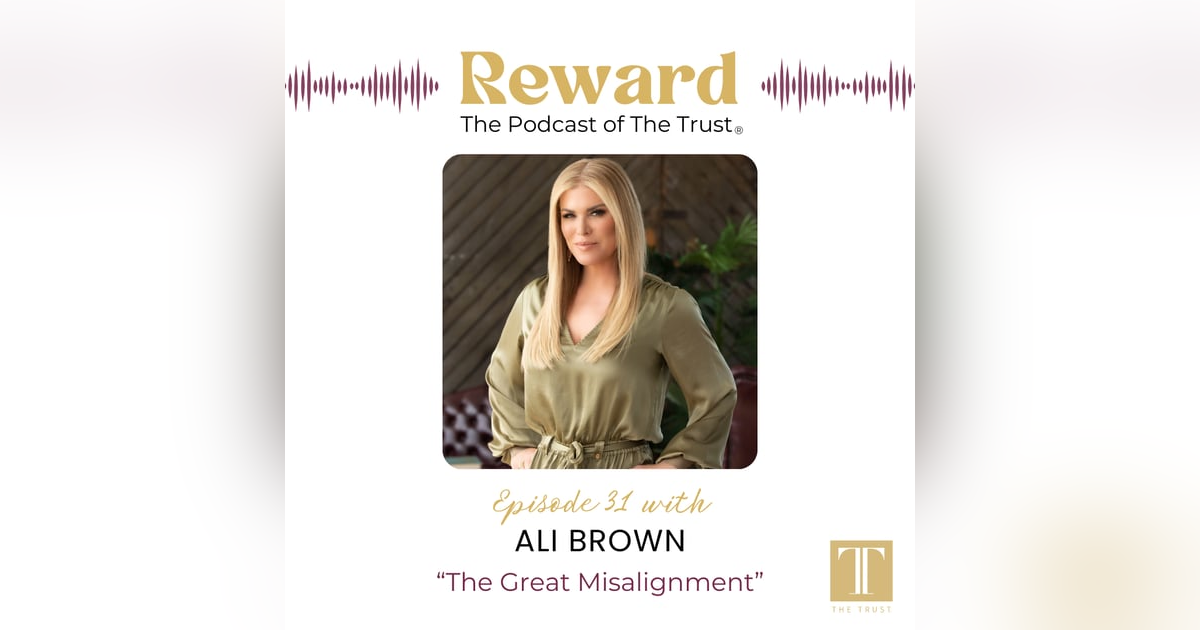 “The Great Misalignment” with Ali Brown – Reward Podcast Episode 31 “The Great Misalignment” with Ali Brown – Reward Podcast Episode 31