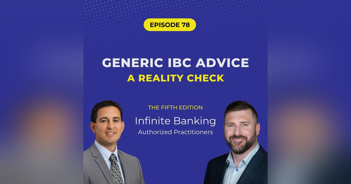 78: Generic Infinite Banking Advice: The Pitfalls of 78: Generic Infinite Banking Advice: The Pitfalls of