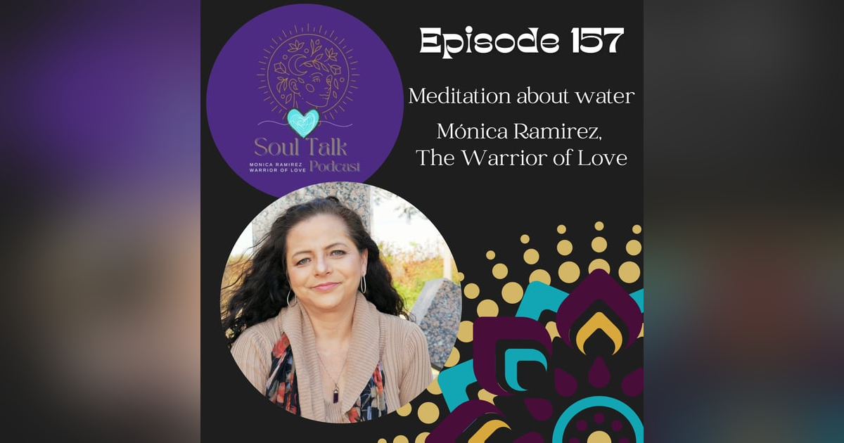 The Soul Talk Episode 157: Meditation about Water The Soul Talk Episode 157: Meditation about Water