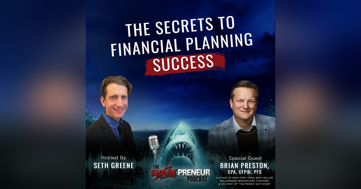 1091: The Secrets to Financial Planning Success with. Brian Preston 1091: The Secrets to Financial Planning Success with. Brian Preston