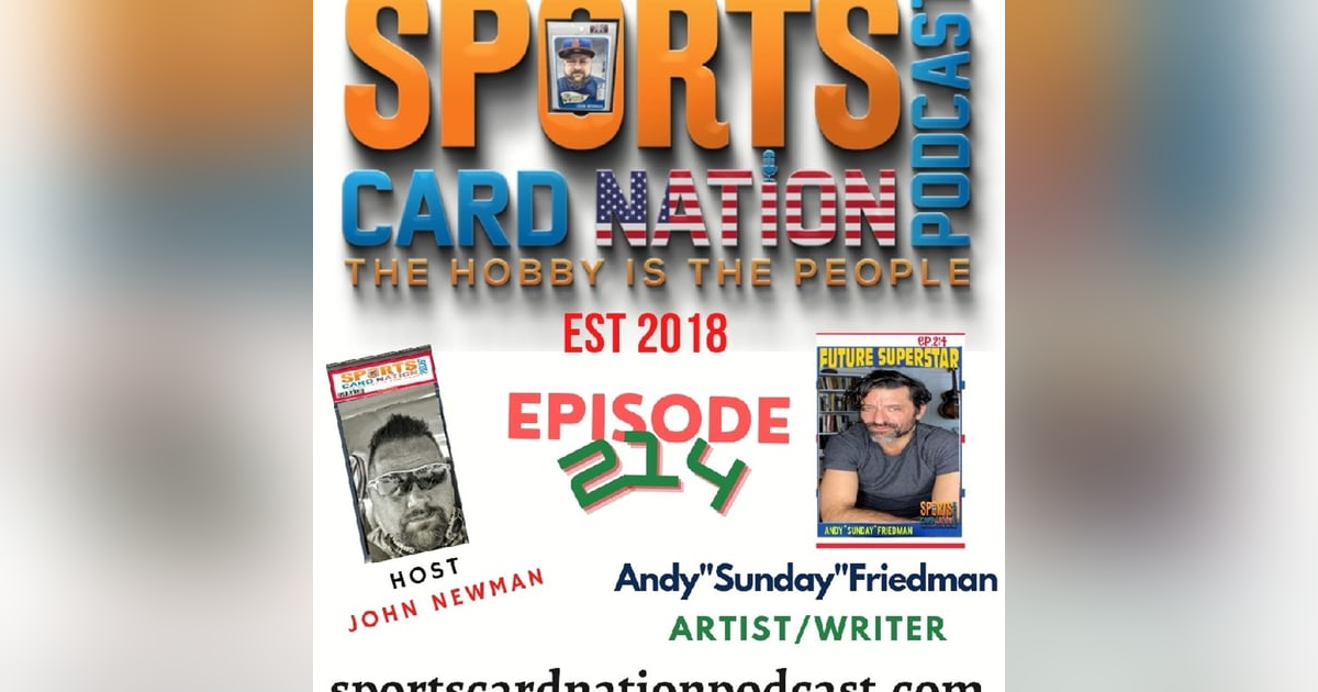 Ep.214 w/ Andy Friedman-Topps Spotlight 70 & highlighting the underdogs Ep.214 w/ Andy Friedman-Topps Spotlight 70 & highlighting the underdogs