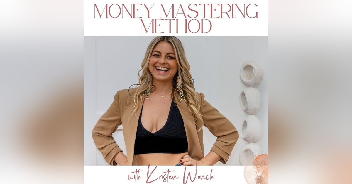 Money Mastery Method with Kristen Wonch Money Mastery Method with Kristen Wonch