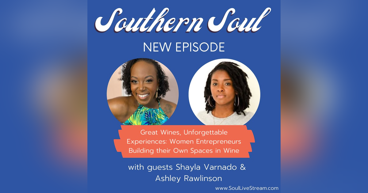 Great Wines, Unforgettable Experiences: Women Entrepreneurs Building their Own Spaces in Wine featuring Ashley Rawlinson and Shayla Varnado Great Wines, Unforgettable Experiences: Women Entrepreneurs Building their Own Spaces in Wine featuring Ashley Rawlinson and Shayla Varnado