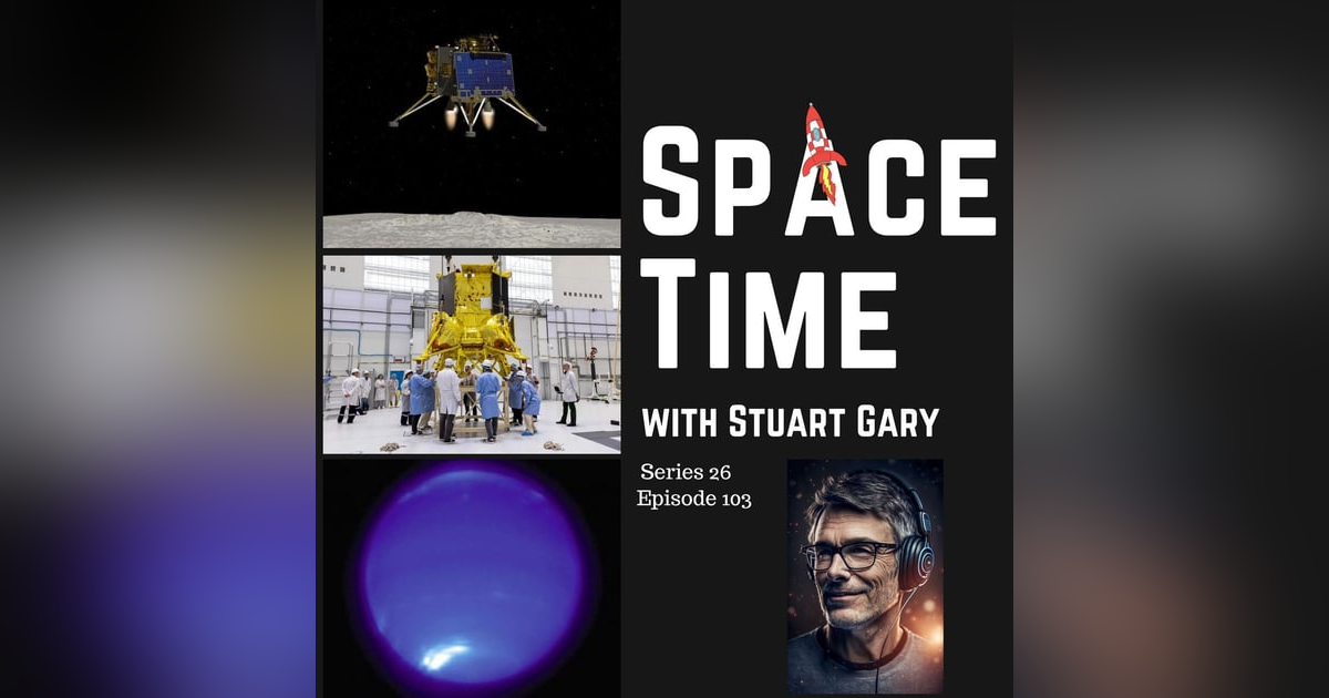 S26E103: India's Lunar Landing // Russian Spacecraft Crash // Neptune’s Disappearing Clouds S26E103: India's Lunar Landing // Russian Spacecraft Crash // Neptune’s Disappearing Clouds