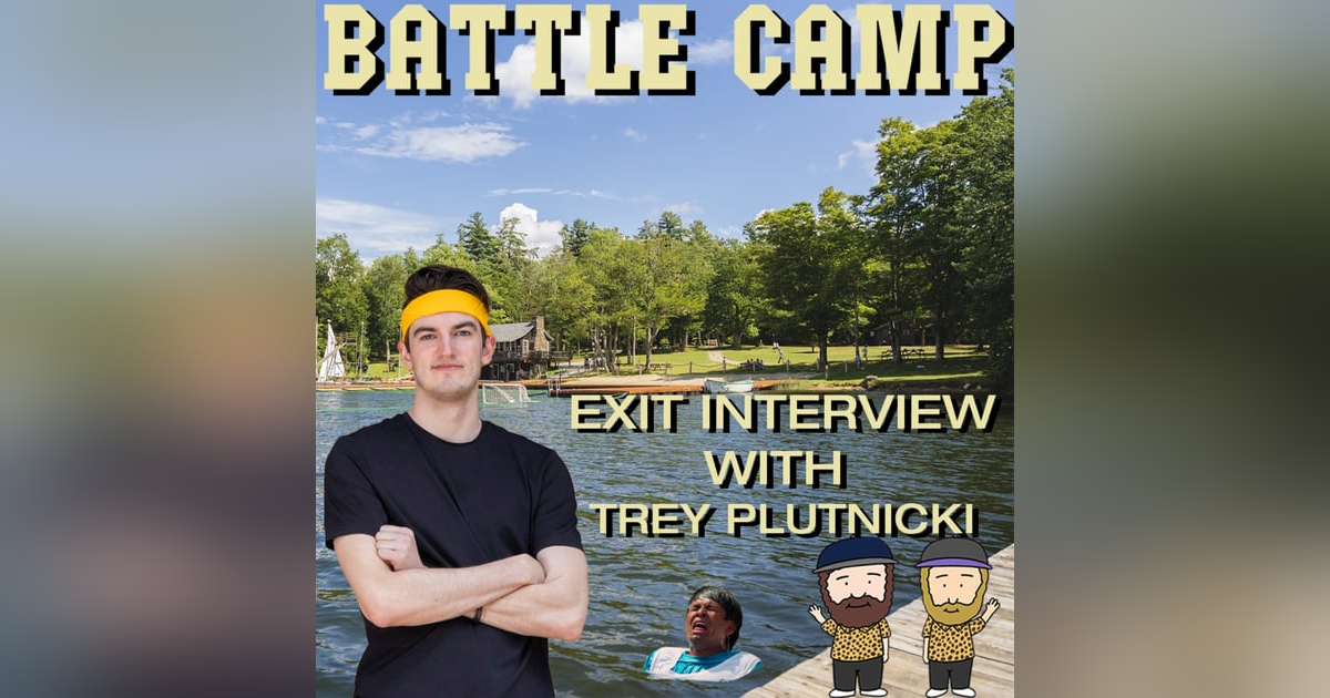 Battle Camp Season 1 Exit Interview With Trey Plutnicki Battle Camp Season 1 Exit Interview With Trey Plutnicki