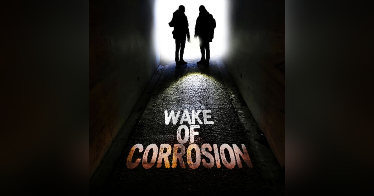 Weekly Rec - Wake of Corrosion Weekly Rec - Wake of Corrosion