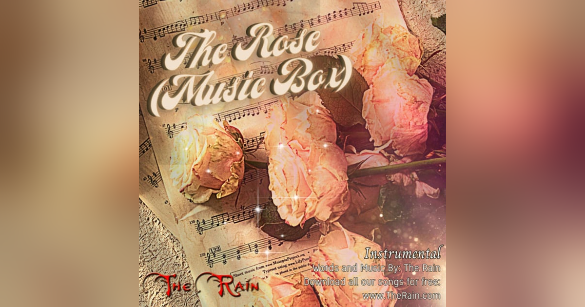 The Rose (Music Box) - Instrumental Hymn The Rose (Music Box) - Instrumental Hymn
