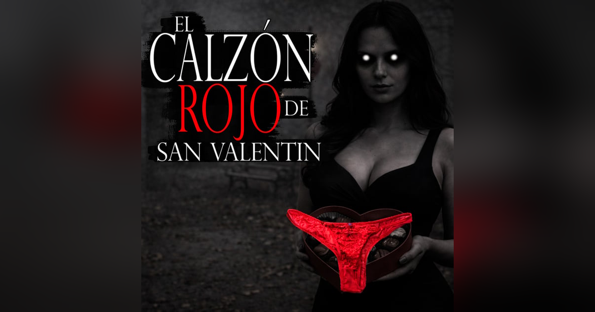 EL CALZÓN ROJO | 4 Historias de San Valentin - Relatos Paranormales - Inframundo Relatos EL CALZÓN ROJO | 4 Historias de San Valentin - Relatos Paranormales - Inframundo Relatos
