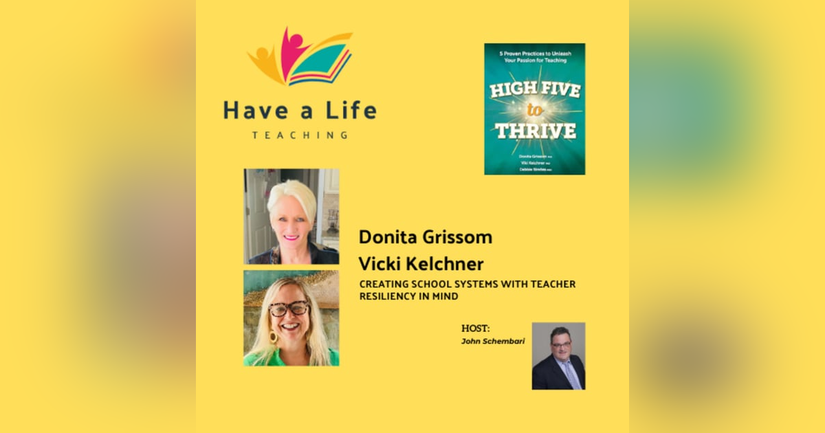 Donita Grissom and Vicki Kelchner: How School Leaders Can Build Teacher Resiliency Donita Grissom and Vicki Kelchner: How School Leaders Can Build Teacher Resiliency