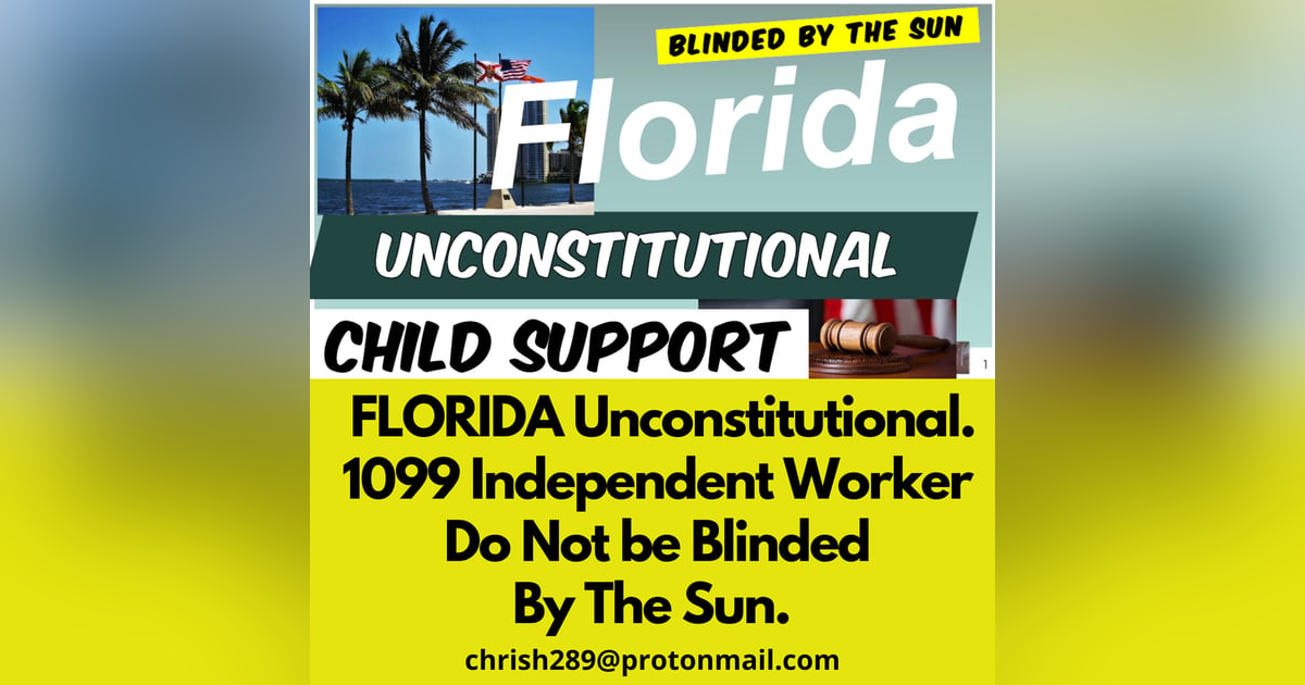 Season 3 - Episode 10 - FLORIDA Unconstitutional. 1099 Independent Worker Do Not be Blinded By The Sun. Season 3 - Episode 10 - FLORIDA Unconstitutional. 1099 Independent Worker Do Not be Blinded By The Sun.