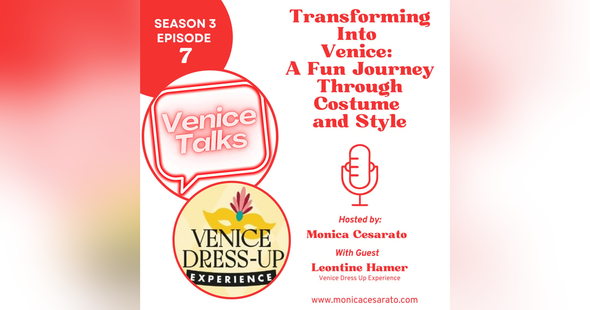 S3 Ep.7 - Living Venetian History: A Costume Adventure in Venice with Venice Dress up Experience S3 Ep.7 - Living Venetian History: A Costume Adventure in Venice with Venice Dress up Experience