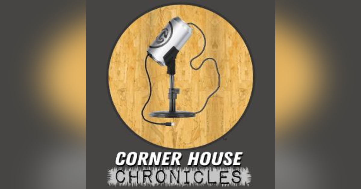 Corner House Chronicles (Repost) Corner House Chronicles (Repost)