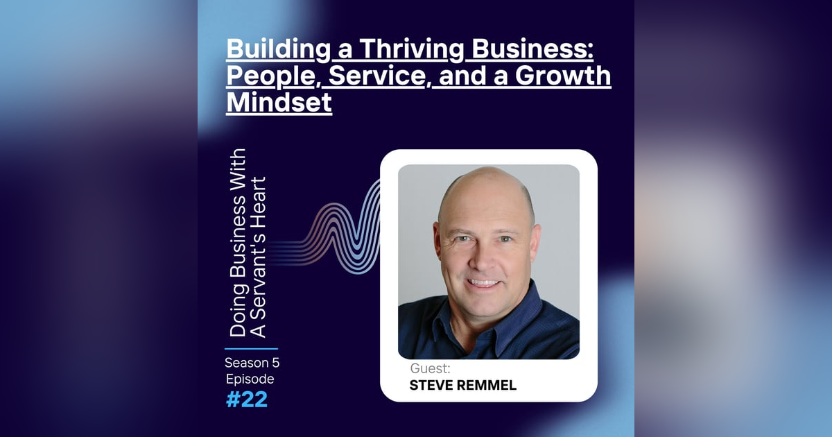 Building a Thriving Business: People, Service, and a Growth Mindset Building a Thriving Business: People, Service, and a Growth Mindset