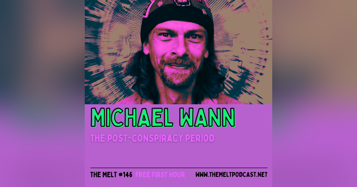 Michael Wann | The Post-Conspiracy Period (FREE FIRST HOUR) Michael Wann | The Post-Conspiracy Period (FREE FIRST HOUR)