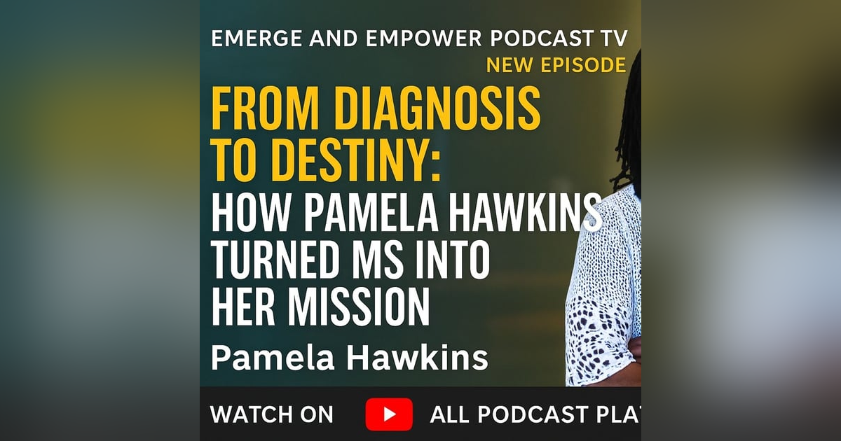 From Diagnosis to Destiny: How Pamela Hawkins Turned MS Into Her Mission From Diagnosis to Destiny: How Pamela Hawkins Turned MS Into Her Mission