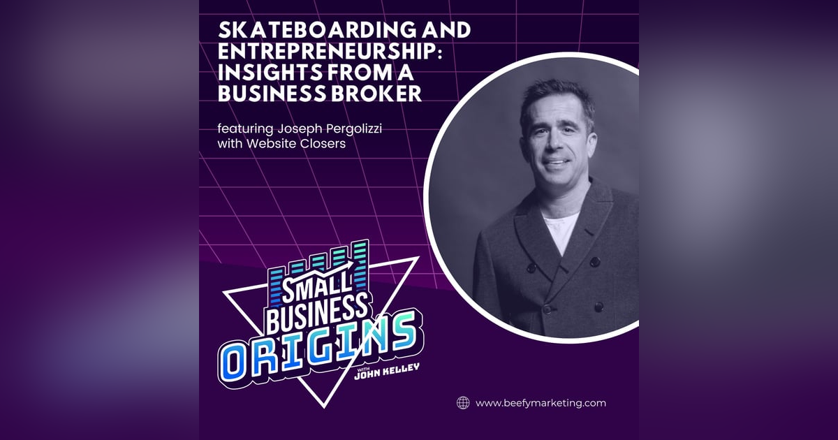 Skateboarding and Entrepreneurship: Insights From a Business Broker feat. Joseph Pergolizzi with Website Closers Skateboarding and Entrepreneurship: Insights From a Business Broker feat. Joseph Pergolizzi with Website Closers