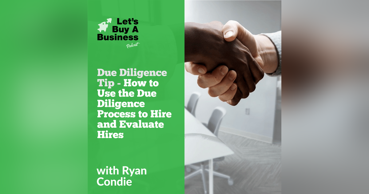 Due Diligence Tip - How to Use the Due Diligence Process to Hire and Evaluate Hires Due Diligence Tip - How to Use the Due Diligence Process to Hire and Evaluate Hires